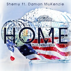Shemy Feat. Damon Mckenzie - Home (Prod. by Bandplay)