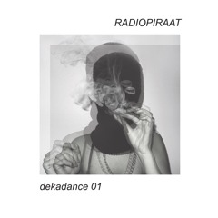 DEKADANCE 01 mixed by RADIOPIRAAT