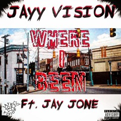Where I Been Ft. Jay Jone