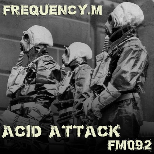 Acid Attack (fm092)