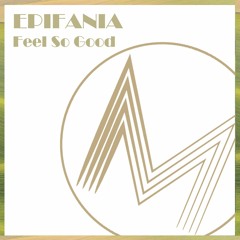Epifania - Feel So Good (Original Mix)