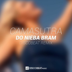 CamaSutra - Do Nieba Bram (DISCOBEAT Remix Edit) - PREVIEW