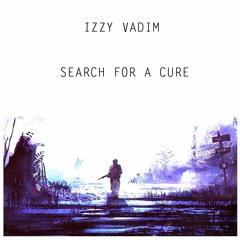 Izzy Vadim - Search for a Cure [FREE DL]