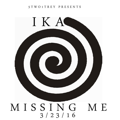 IKA - Missing Me