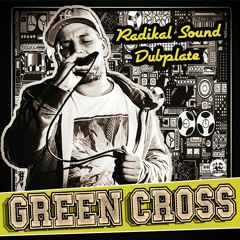 𝐆𝐑𝐄𝐄𝐍 𝐂𝐑𝐎𝐒𝐒 feat Radikalsound - Dubplate