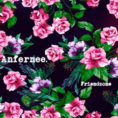 Friendzone - Anfernee.