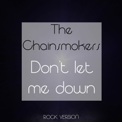 The Chainsmokers - Don't let me down PUNK GOES POP VERSION [rock/metal]