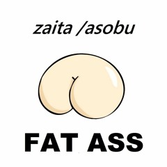 Zaita  - Fat Ass
