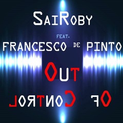SaiRoby Feat. Francesco De Pinto - Out Of Control