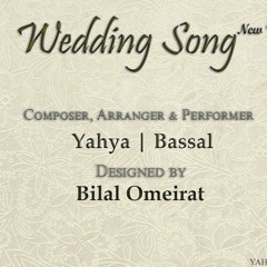 Yahya Bassal | Wedding Song | New Version ♥
