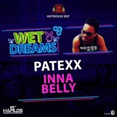 PATEXX - INNA BELLY (RAW) - WET DREAMS RIDDIM - HOT BOXXX ENT