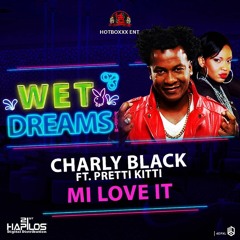 CHARLY BLACK FT PRETTI KITTI  - MI LOVE IT (RAW) - WET DREAMS RIDDIM - HOTBOXXX ENT.