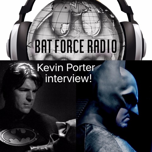 BatForceRadioEp032: Kevin Porter Interview !