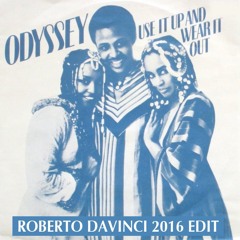 Odyssey - Use It Up Wear It Out (Roberto DaVinci 2016 Edit)MASTERED