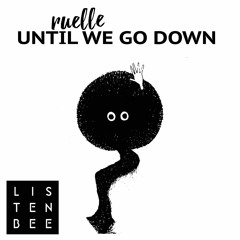 Until We Go Down feat. Ruelle