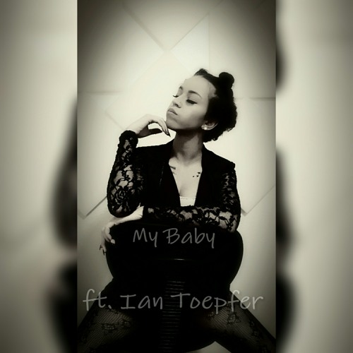 My Baby ft. Ian Toepfer (Prod. by LTTB Producer)