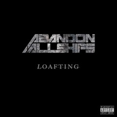 Abandon All Ships - Loafting - Single(2016)