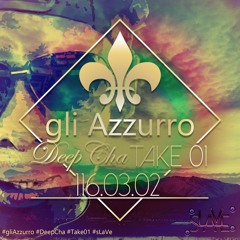 gli Azzurro : DeepCha - Take 01