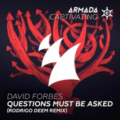 David Forbes - Questions Must Be Asked (Rodrigo Deem Remix) [A State of Trance 755]