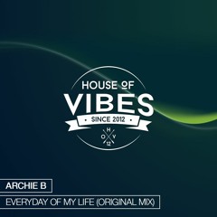 Archie B - Everyday Of My Life (Original Mix) [Free Download]