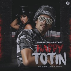 Rique El Militar - Happy Totin Prod By Yanil "El Ingenioso" Y Nawta "La Nota Del Panico"