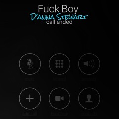 D'anna Stewart - Fuck Boy (Prod. by @LordHunga)