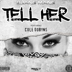 Tell Her- BlaneMane X Cole Dobyns