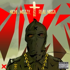 Nichi X Mozzy - Real Nigga - New