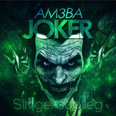 Am3ba - Joker (Stivgel Remix)
