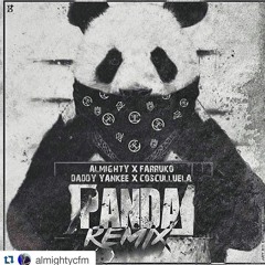 Almighty Ft Farruko, Daddy Yankee & Cosculluela - Panda (Official Remix)
