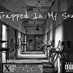Trapped In My Soul [Prod. By D'Artizt]