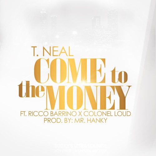 Come To The Money Ft. Ricco Barrino X Colonel Loud (Prod. By Mr. Hanky)