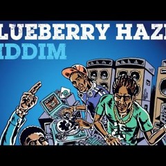 BlueBerry Haze Riddim MweneMix2016
