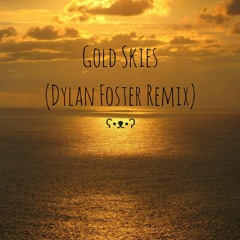 Gold Skies (Dylan Foster Remix)