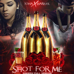 Darkiel Ft. Joha -Shot For Me(Spanish Version)