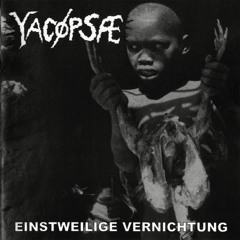 YACØPSÆ - Einstweilige Vernichtung - Full Album