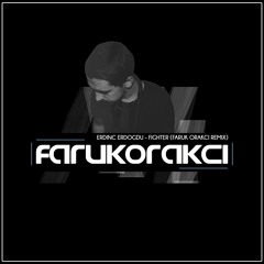 Erdinc Erdogdu "Fighter (Faruk Orakci Remix)" [Free Download]