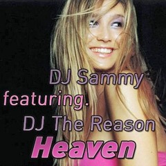 DJ Sammy feat. DJ The Reason & Do - Heaven (Remix)