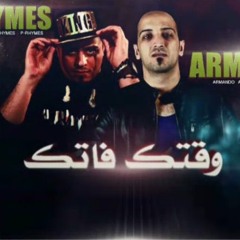 ARMANDO ( وقــتــك فــاتــك ) P.RHYMES .. ارماندو .. بي رايمز   وقتك فاتك