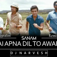 Sanam -Hai Apna Dil To Awara(Reggeatton Remix)-DjNarvesh ✔™  -Click On "BUY" = For More Downloads