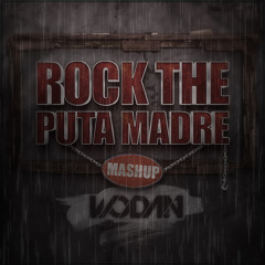 Rock The Puta Madre (Mashup V1)