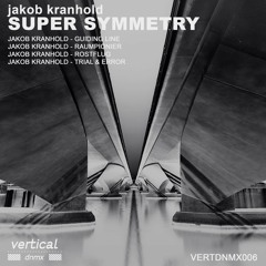 Vertical Dynamix 006 - Jakob Kranhold - Super Symmetry