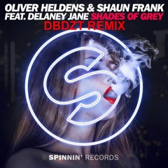 Oliver Heldens & Shaun Frank ft. Delaney Jane - Shades Of Grey (DBDZT REMIX) [OUT NOW!]