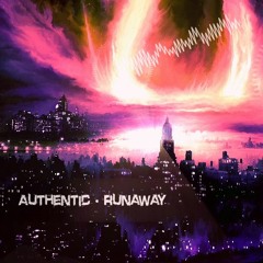 Authentic - Runaway [Free Release]