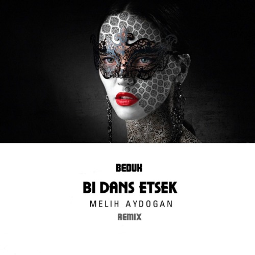 Bedük Bi Dans Etsek (Melih Aydogan Remix) by Melih Aydogan Free