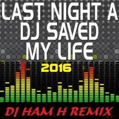 Indeep - Last Night A Dj Saved My Life 2016 (Dj Ham H Remix)