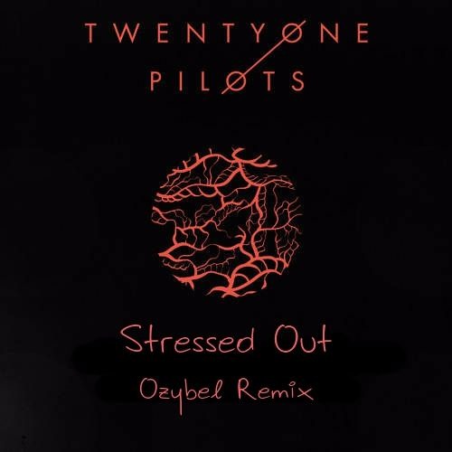 Twenty One Pilots - Stressed Out (Ozybel Remix)FREE DOWNLOAD by Ozybel