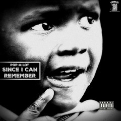 Pop-A-Lot - Since I Can Remember