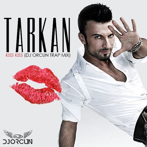 TARKAN - Kiss Kiss (DJ ORCUN Trap Mix)