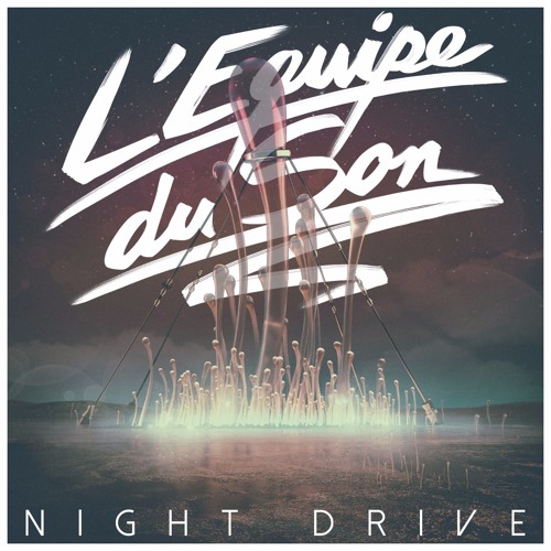 LEquipe Du Son - Night Drive Tokyo Rose Remix